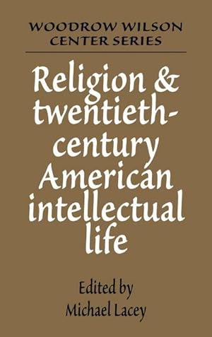 Bild des Verkufers fr Religion and Twentieth-Century American Intellectual Life zum Verkauf von AHA-BUCH GmbH