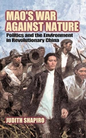 Bild des Verkufers fr Mao's War Against Nature : Politics and the Environment in Revolutionary China zum Verkauf von AHA-BUCH GmbH