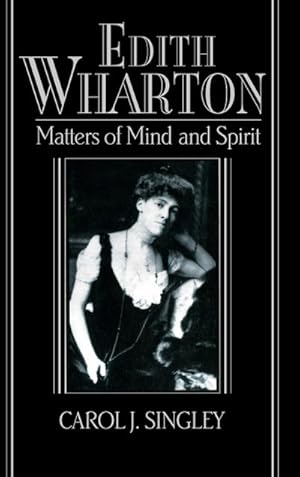 Bild des Verkufers fr Edith Wharton : Matters of Mind and Spirit zum Verkauf von AHA-BUCH GmbH