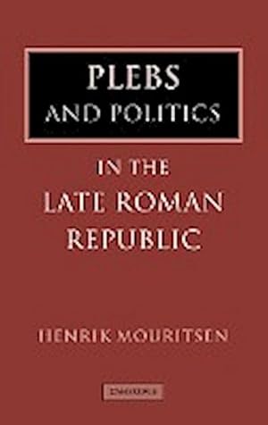 Immagine del venditore per Plebs and Politics in the Late Roman Republic venduto da AHA-BUCH GmbH