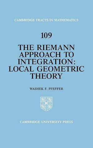 Bild des Verkufers fr The Riemann Approach to Integration : Local Geometric Theory zum Verkauf von AHA-BUCH GmbH