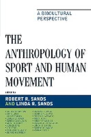 Immagine del venditore per The Anthropology of Sport and Human Movement : A Biocultural Perspective venduto da AHA-BUCH GmbH