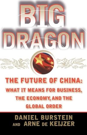 Immagine del venditore per Big Dragon : The Future of China: What It Means for Business, the Economy, and the Global Order venduto da AHA-BUCH GmbH