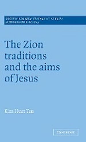 Bild des Verkufers fr The Zion Traditions and the Aims of Jesus zum Verkauf von AHA-BUCH GmbH