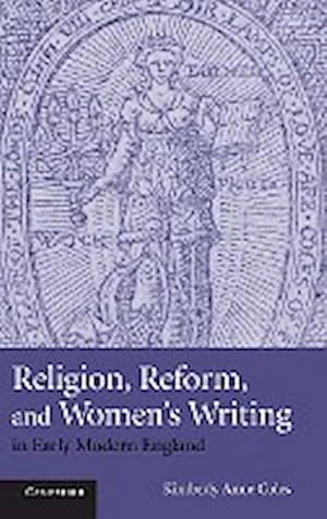 Image du vendeur pour Religion, Reform, and Women's Writing in Early Modern England mis en vente par AHA-BUCH GmbH