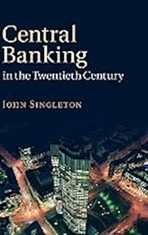 Bild des Verkufers fr Central Banking in the Twentieth Century zum Verkauf von AHA-BUCH GmbH