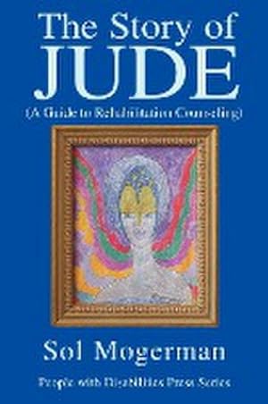 Immagine del venditore per The Story of JUDE : A Guide to Rehabilitation Counseling venduto da AHA-BUCH GmbH