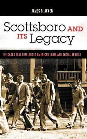 Seller image for Scottsboro and Its Legacy : The Cases That Challenged American Legal and Social Justice for sale by AHA-BUCH GmbH