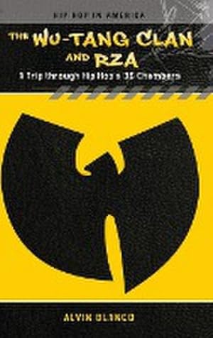 Image du vendeur pour The Wu-Tang Clan and RZA : A Trip through Hip Hop's 36 Chambers mis en vente par AHA-BUCH GmbH