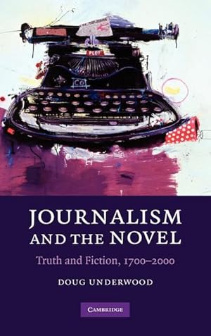 Immagine del venditore per Journalism and the Novel : Truth and Fiction, 1700-2000 venduto da AHA-BUCH GmbH