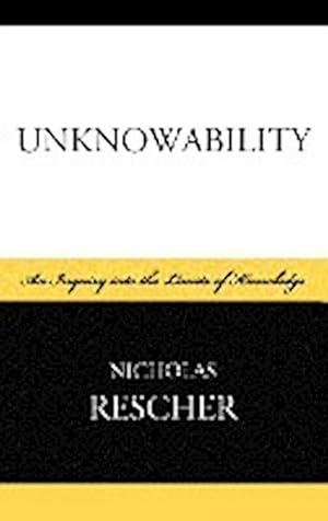 Immagine del venditore per Unknowability : An Inquiry Into the Limits of Knowledge venduto da AHA-BUCH GmbH