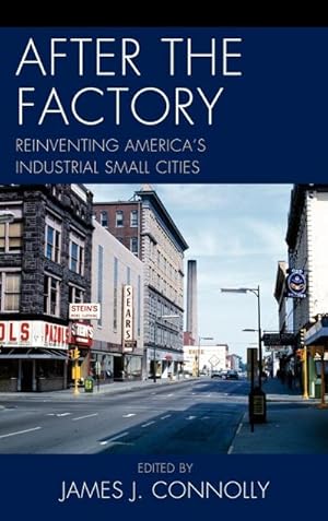 Immagine del venditore per After the Factory : Reinventing America's Industrial Small Cities venduto da AHA-BUCH GmbH