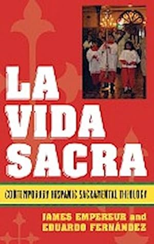 Imagen del vendedor de La Vida Sacra : Contemporary Hispanic Sacramental Theology a la venta por AHA-BUCH GmbH