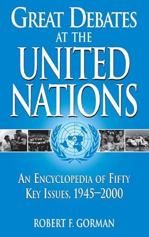 Image du vendeur pour Great Debates at the United Nations : An Encyclopedia of Fifty Key Issues, 1945-2000 mis en vente par AHA-BUCH GmbH