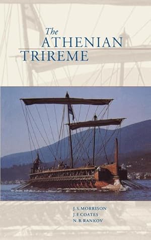 Immagine del venditore per The Athenian Trireme : The History and Reconstruction of an Ancient Greek Warship venduto da AHA-BUCH GmbH
