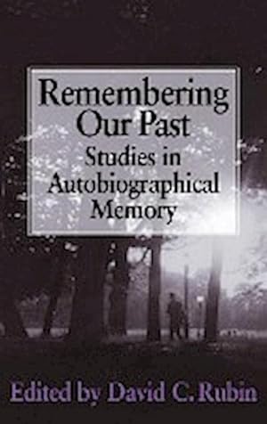 Imagen del vendedor de Remembering Our Past : Studies in Autobiographical Memory a la venta por AHA-BUCH GmbH