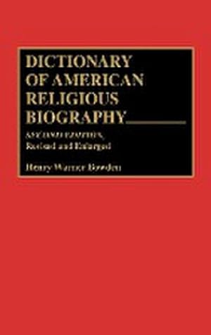 Seller image for Dictionary of American Religious Biography : Second Edition, Revised and Enlarged for sale by AHA-BUCH GmbH