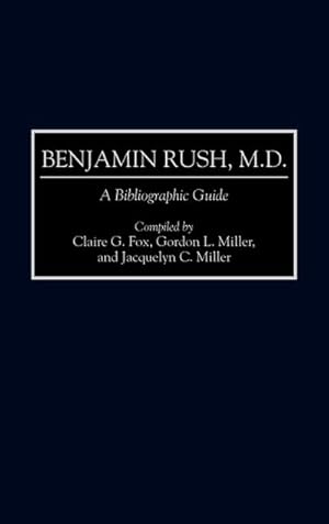 Seller image for Benjamin Rush, M.D. : A Bibliographic Guide for sale by AHA-BUCH GmbH