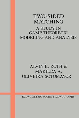 Immagine del venditore per Two-Sided Matching : A Study in Game-Theoretic Modeling and Analysis venduto da AHA-BUCH GmbH