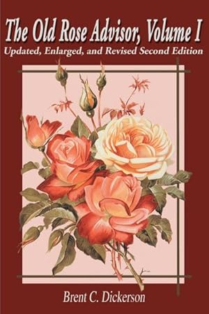 Imagen del vendedor de The Old Rose Advisor : Volume 1 a la venta por AHA-BUCH GmbH