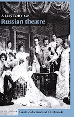 Bild des Verkufers fr A History of Russian Theatre zum Verkauf von AHA-BUCH GmbH