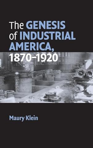 Bild des Verkufers fr The Genesis of Industrial America, 1870-1920 zum Verkauf von AHA-BUCH GmbH