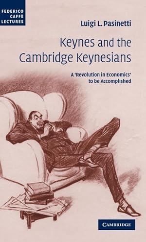 Imagen del vendedor de Keynes and the Cambridge Keynesians : A Revolution in Economics to Be Accomplished a la venta por AHA-BUCH GmbH