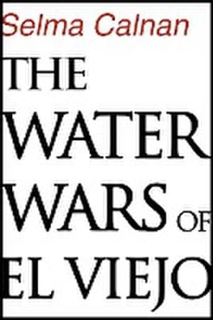 Seller image for The Water Wars of El Viejo for sale by AHA-BUCH GmbH