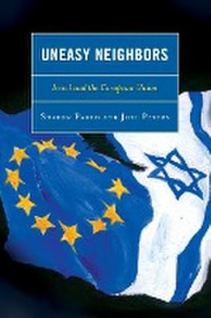 Immagine del venditore per Uneasy Neighbors : Israel and the European Union venduto da AHA-BUCH GmbH