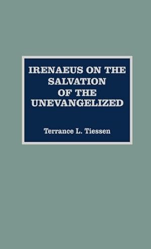 Image du vendeur pour Irenaeus on the Salvation of the Unevangelized mis en vente par AHA-BUCH GmbH