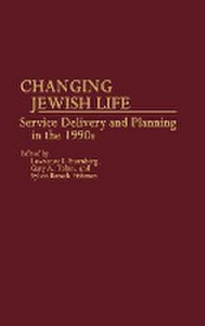 Immagine del venditore per Changing Jewish Life : Service Delivery and Planning in the 1990s venduto da AHA-BUCH GmbH