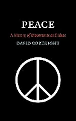 Imagen del vendedor de Peace : A History of Movements and Ideas a la venta por AHA-BUCH GmbH