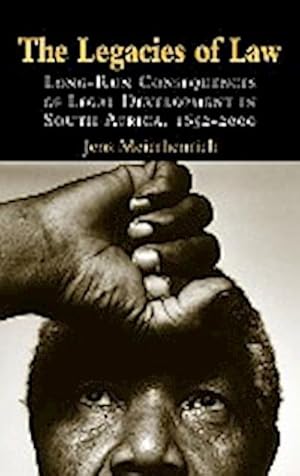 Bild des Verkufers fr The Legacies of Law : Long-Run Consequences of Legal Development in South Africa, 1652-2000 zum Verkauf von AHA-BUCH GmbH