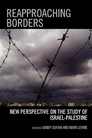 Seller image for Reapproaching Borders : New Perspectives on the Study of Israel-Palestine for sale by AHA-BUCH GmbH