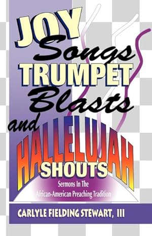 Immagine del venditore per Joy Songs Trumpet Blasts & Hallelujah Shouts : Sermons In The African-American Preaching Tradition venduto da AHA-BUCH GmbH