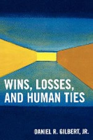 Seller image for Wins, Losses, and Human Ties for sale by AHA-BUCH GmbH