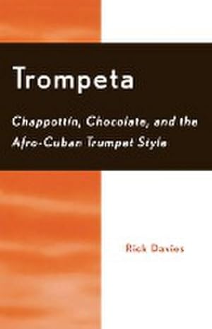 Imagen del vendedor de Trompeta : Chappott'n, Chocolate, and Afro-Cuban Trumpet Style a la venta por AHA-BUCH GmbH