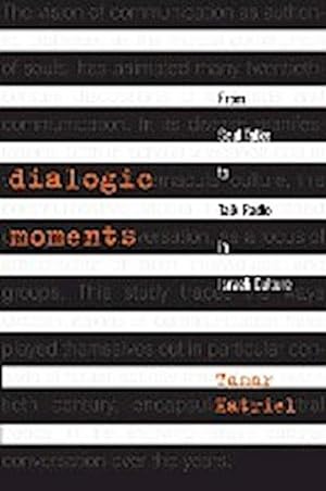 Seller image for Dialogic Moments : From Soul Talks to Talk Radio in Israeli Culture for sale by AHA-BUCH GmbH
