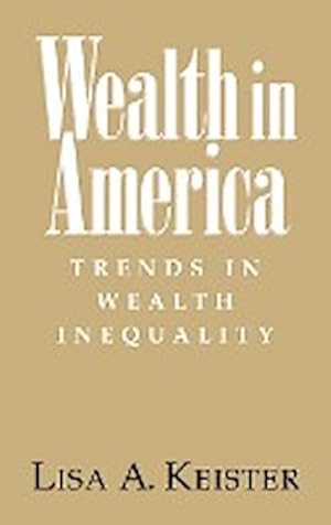 Bild des Verkufers fr Wealth in America : Trends in Wealth Inequality zum Verkauf von AHA-BUCH GmbH