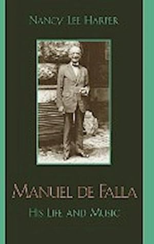 Image du vendeur pour Manuel de Falla : His Life and Music mis en vente par AHA-BUCH GmbH