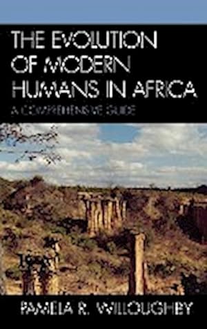 Seller image for The Evolution of Modern Humans in Africa : A Comprehensive Guide for sale by AHA-BUCH GmbH