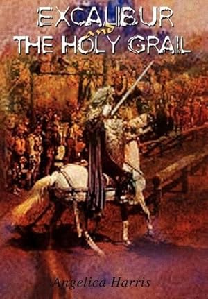 Imagen del vendedor de Excalibur and the Holy Grail a la venta por AHA-BUCH GmbH