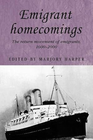Seller image for Emigrant homecomings : The return movement of emigrants, 1600-2000 for sale by AHA-BUCH GmbH