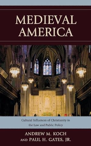 Imagen del vendedor de Medieval America : Cultural Influences of Christianity in the Law and Public Policy a la venta por AHA-BUCH GmbH