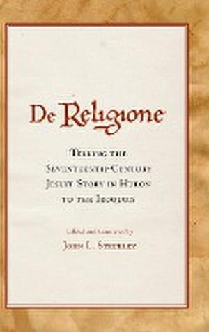 Immagine del venditore per De Religione : Telling the Seventeenth-Century Jesuit Story in Huron to the Iroquois venduto da AHA-BUCH GmbH