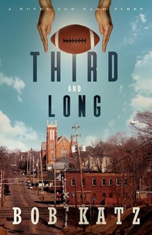 Imagen del vendedor de Third and Long : A Novel for Hard Times a la venta por AHA-BUCH GmbH