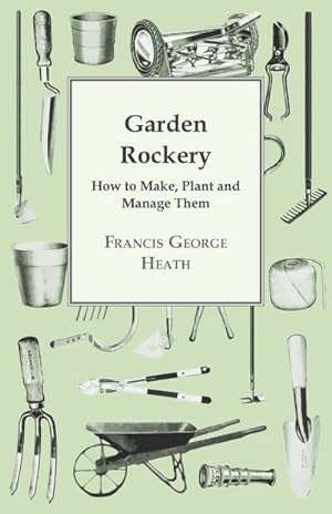 Imagen del vendedor de Garden Rockery - How to Make, Plant and Manage Them a la venta por AHA-BUCH GmbH