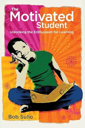 Imagen del vendedor de Motivated Student : Unlocking the Enthusiasm for Learning a la venta por AHA-BUCH GmbH