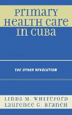 Seller image for Primary Health Care in Cuba : The Other Revolution for sale by AHA-BUCH GmbH