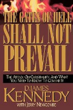 Immagine del venditore per The Gates of Hell Shall Not Prevail : The Attack on Christianity and What You Need to Know to Combat It venduto da AHA-BUCH GmbH